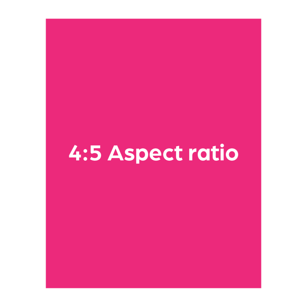 an example of 4:5 aspect ratio; a rectangle that is taller than it is wide