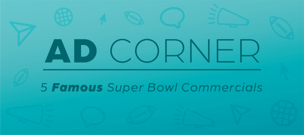 5 Famous Super Bowl Commercials — Bold River Marketing